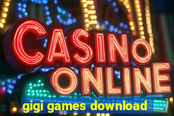 gigi games download